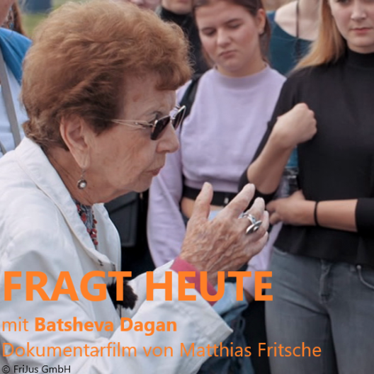FRAGT HEUTE (Dokumentarfilm mit Batsheva Dagan, D 2020; Regie: Matthias Fritsche)