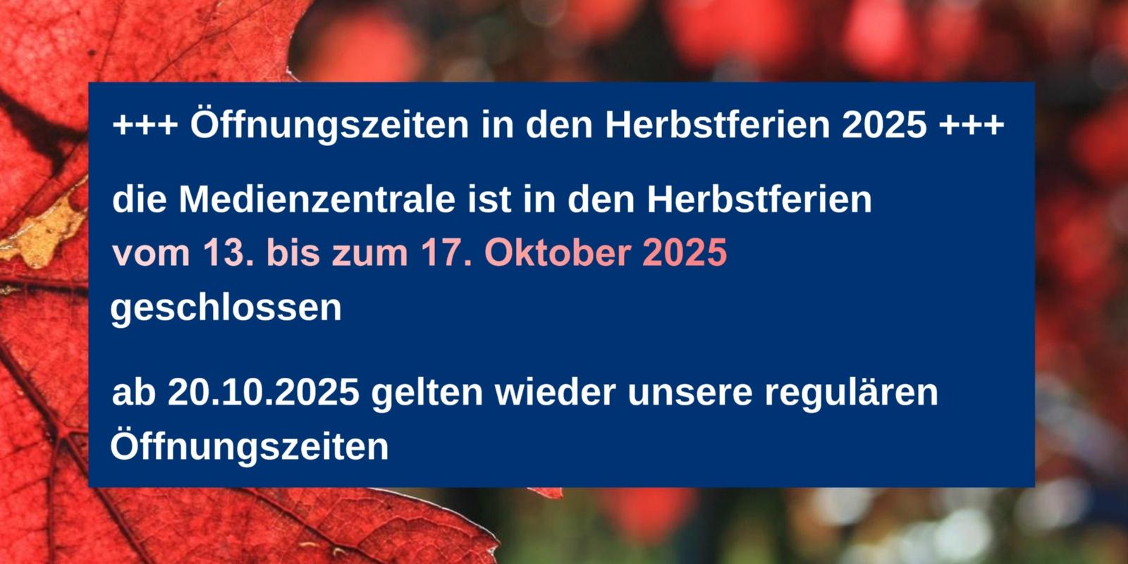 Öffnungszeiten Medienzentrale Köln Herbstferien 2025